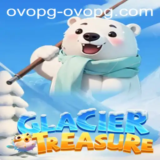 Exploring the World of GlacierTreasure and the OVOPG PH Login Experience